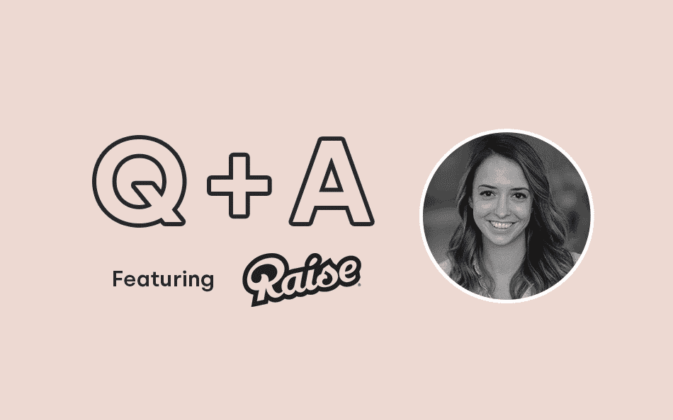 “We’re Trying to Stand Out By Being as Relevant as Possible”: Q&A with Raise’s Kelly Hickey